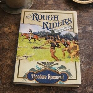 The Rough Riders Illustrated Edition by Theodore Roosevelt Hardcover